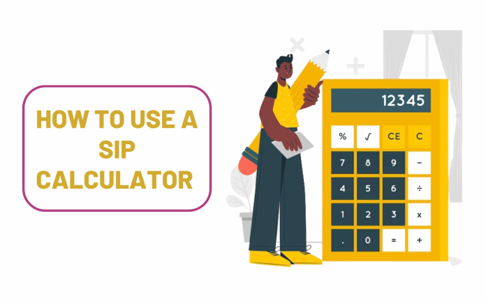 how to use SIP Calculators