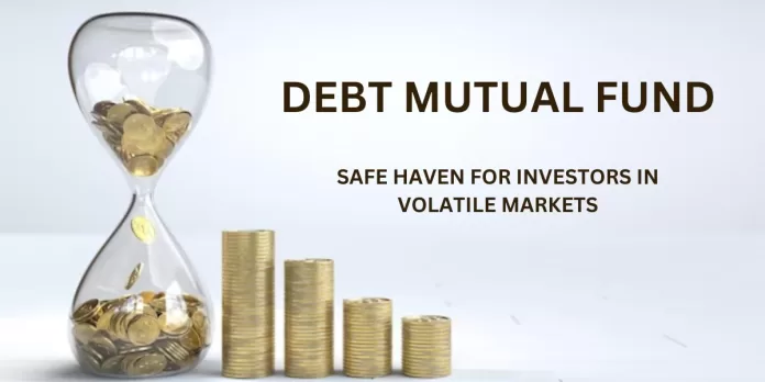Debt Funds: A Safe Haven For Investors In Volatile Markets
