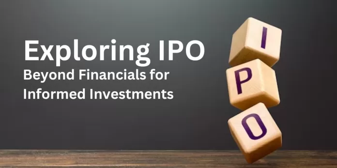 Exploring IPOs: Beyond Financials for Informed Investments