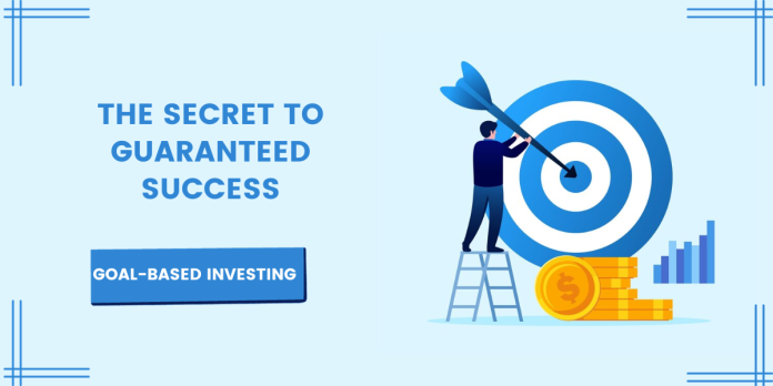 The Secret To Guaranteed Success In Goal Based Investing