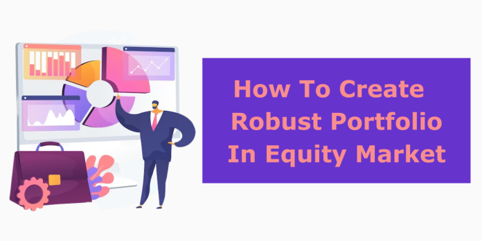 How To Create A Robust Portfolio In Equity Market
