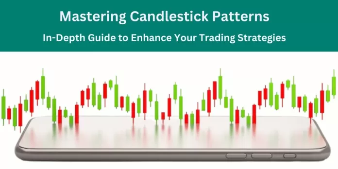 Master Candlestick Patterns: In-Depth Guide to Enhance Your Trading Strategies