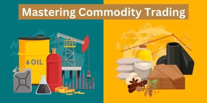 Mastering Commodity Trading
