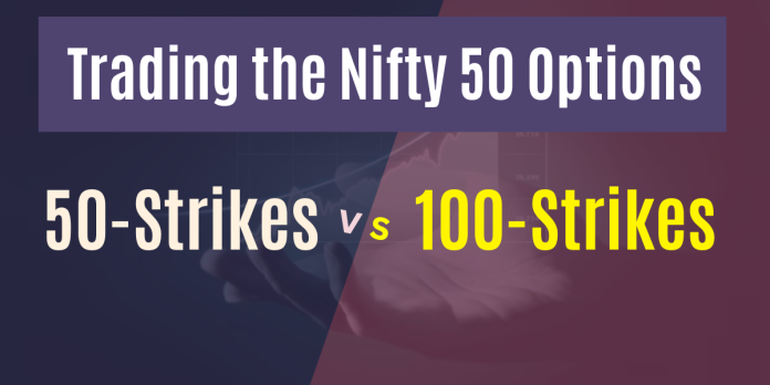Trading the Nifty 50 Options: 50-Strikes vs.100-Strikes