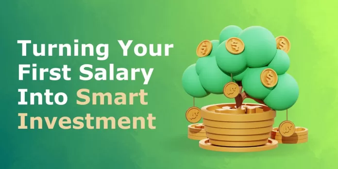 Turning Your First Salary Into Smart Investments