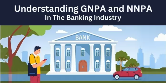 Understand GNPA And NNPA In The Banking Industry
