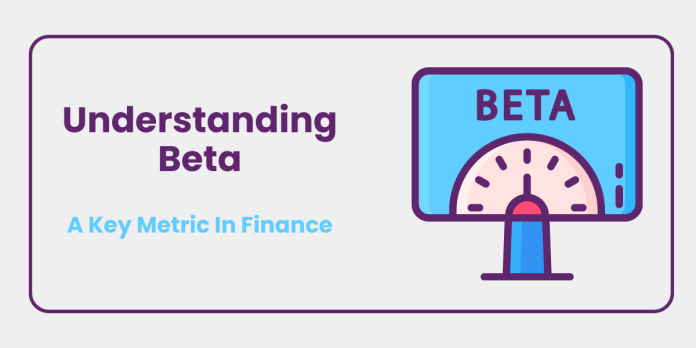 Understanding Beta: A Key Metric In Finance