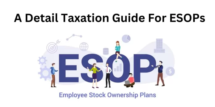 A Detail Taxation Guide For ESOPs
