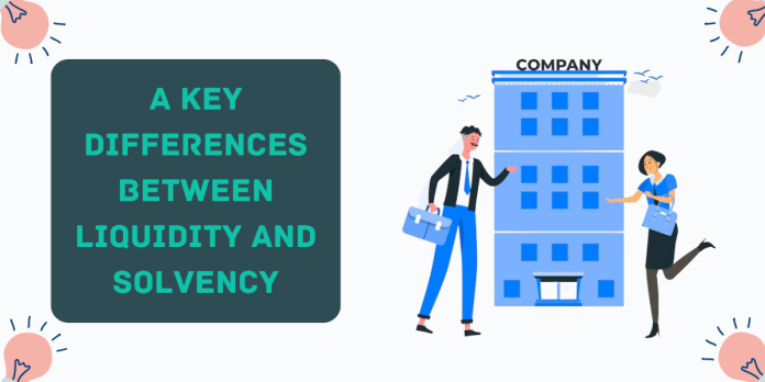 A Key Differences Between Liquidity and Solvency