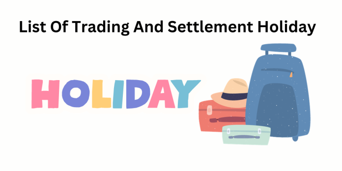 Clearing the confusion Trading Holiday vs Settlement Holiday