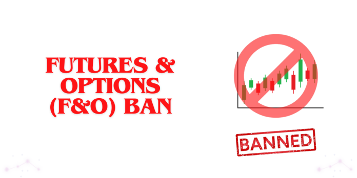 F&O ban