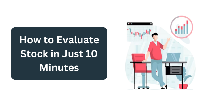 How to Evaluate Stock in Just 10 Minutes