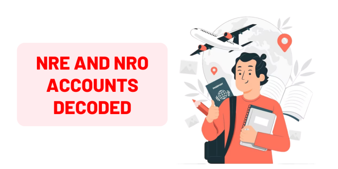 NRE and NRO Accounts Decoded