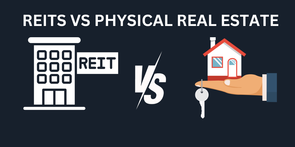REITs Vs Physical Real Estate Which One Is Better For You Share Bazzar