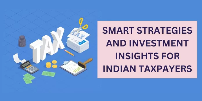 Smart strategies and investment insights for Indian taxpayers