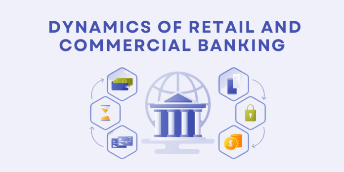 dynamics of retail and commercial banking