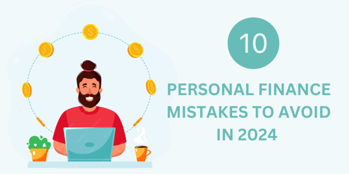 10 personal Finance mistakes to avoid in 2024