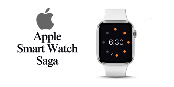 Apple Smart Watch Saga
