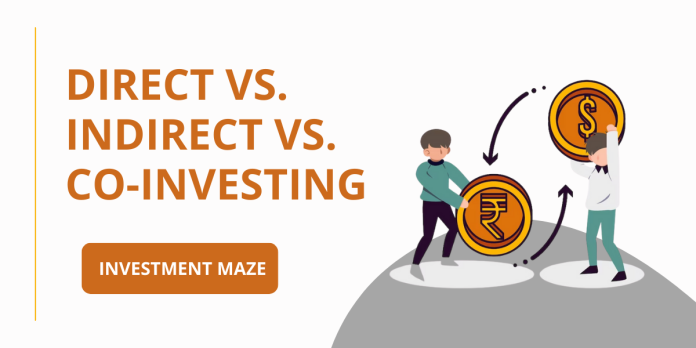 Direct vs. Indirect vs. Co-Investing
