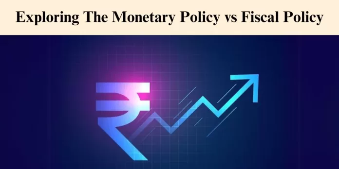 Exploring The Monetary Policy Vs Fiscal Policy