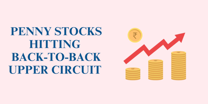 Penny Stocks Hitting Back-To-Back Upper Circuit