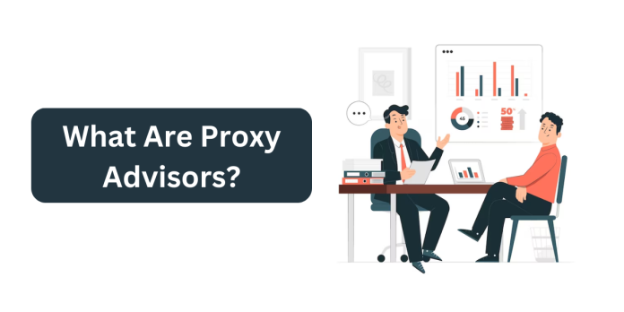 What Are Proxy Advisors