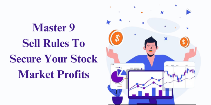 Master 9 Sell Rules To Secure Your Stock Market Profits