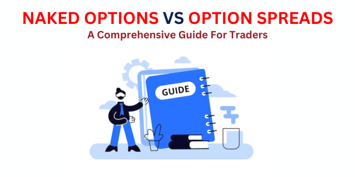 Naked Options vs Option Spreads