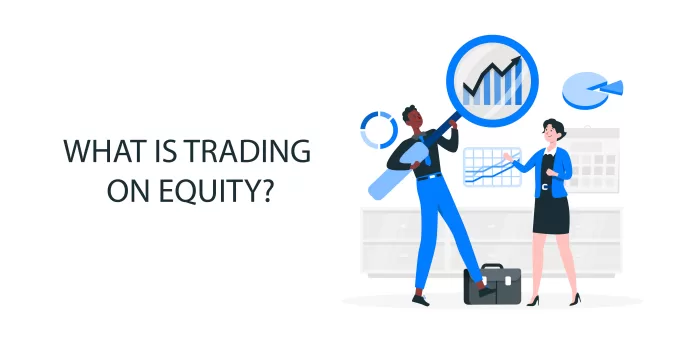 What is trading on Equity