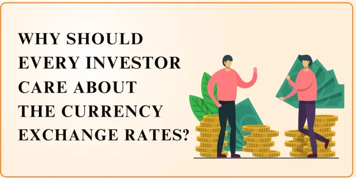 Why should every investor care about the currency exchange rates