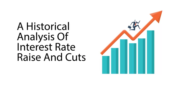 A historical analysis of interest rate raise and cuts