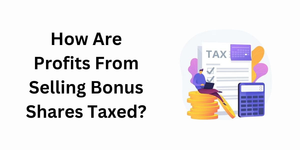 Taxation of Bonus Share Profits Share Bazaar
