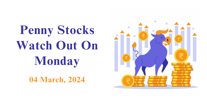 Penny Stocks to watch on Monday - 04 March