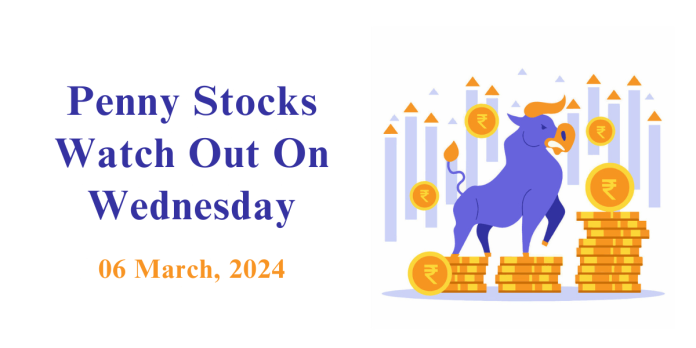 Penny Stocks to watch on Wednesday- 06 March